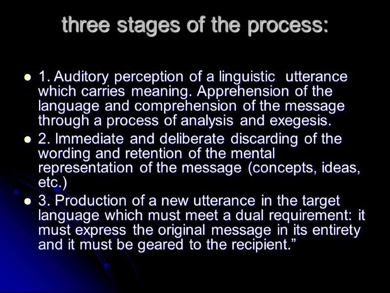 three stages of the process:   1. Auditory perception of a linguistic 